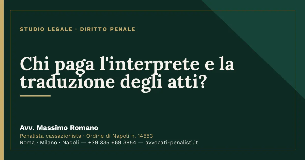 Chi paga l'interprete e la traduzione degli atti? — scheda dello Studio Legale Avv. Massimo Romano