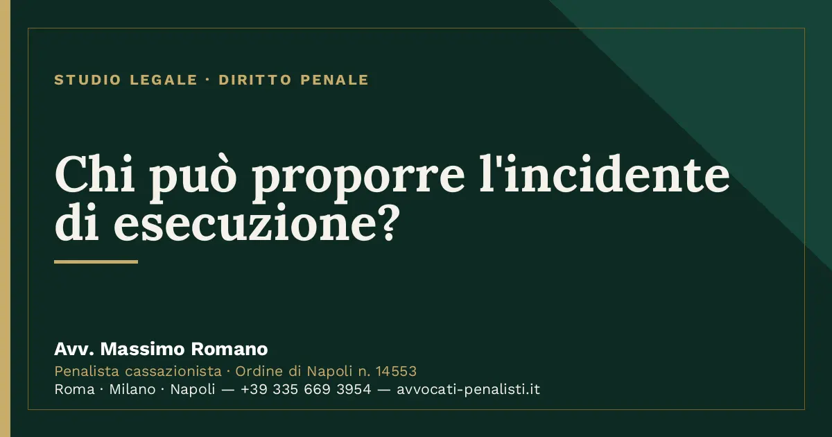 Chi può proporre l'incidente di esecuzione? — scheda dello Studio Legale Avv. Massimo Romano