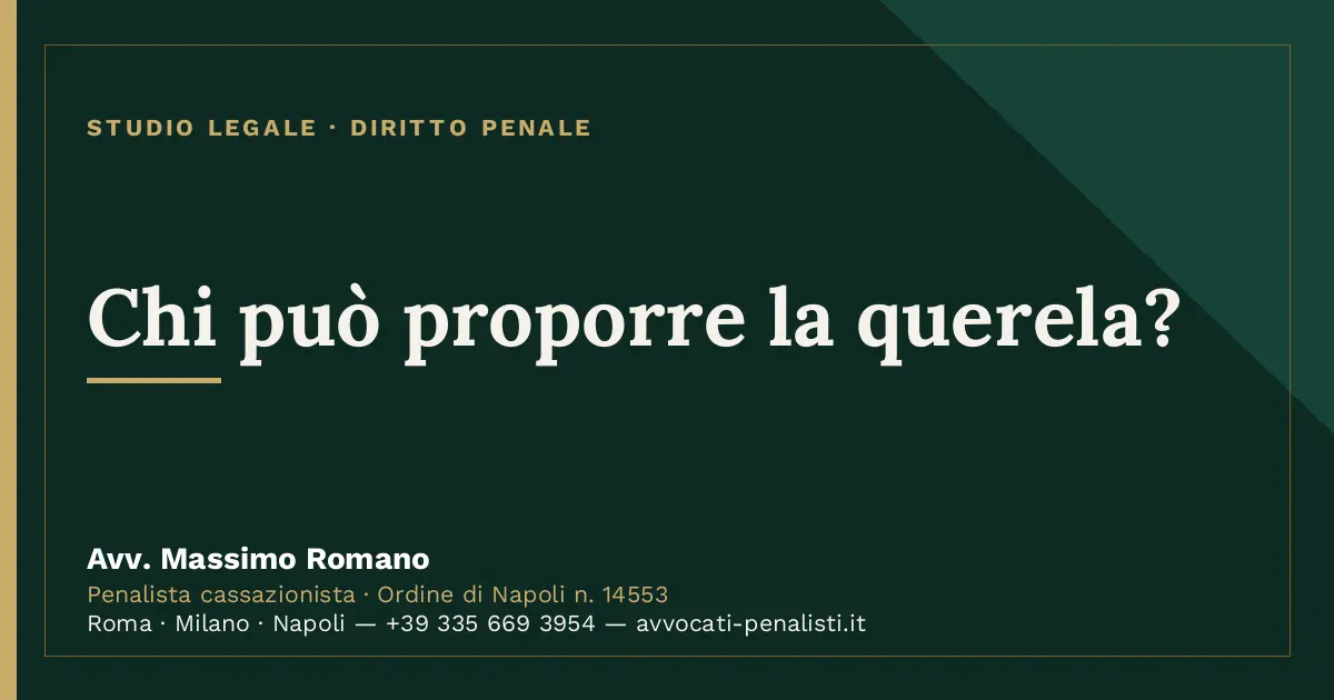 Chi può proporre la querela? — scheda dello Studio Legale Avv. Massimo Romano