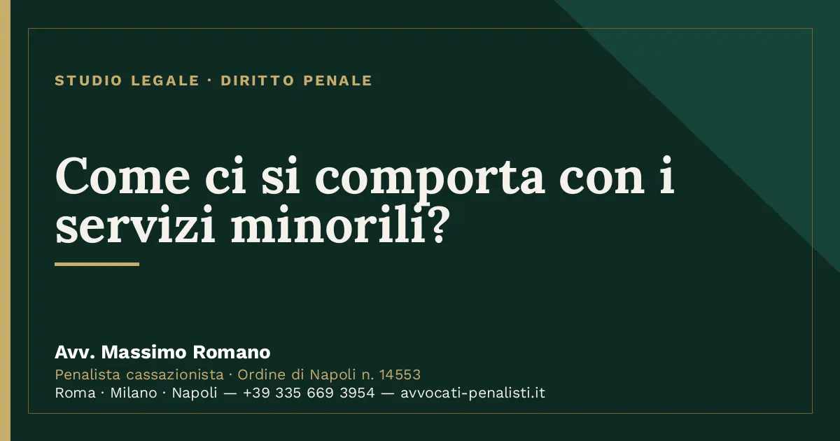 Come ci si comporta con i servizi minorili? — scheda dello Studio Legale Avv. Massimo Romano
