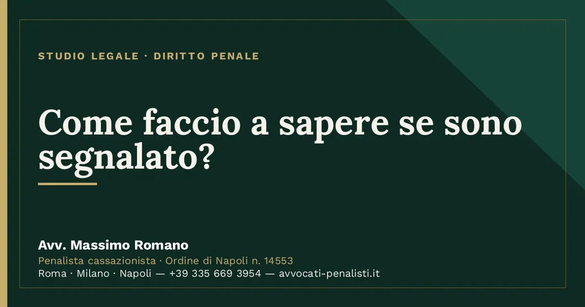 Come faccio a sapere se sono segnalato? — scheda dello Studio Legale Avv. Massimo Romano