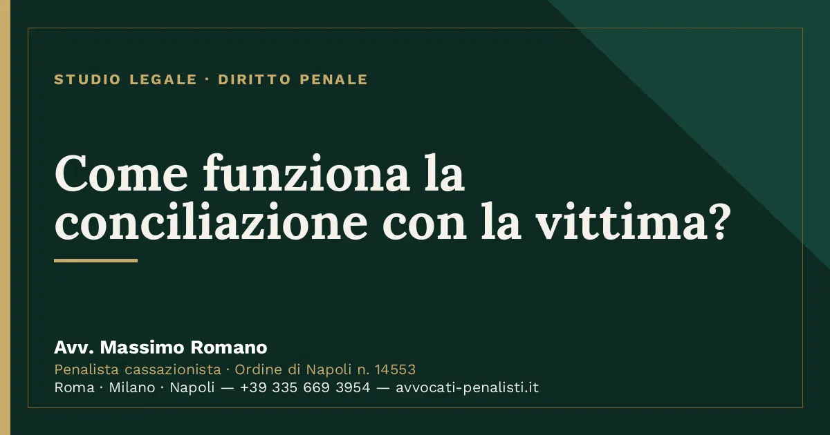 Come funziona la conciliazione con la vittima? — scheda dello Studio Legale Avv. Massimo Romano
