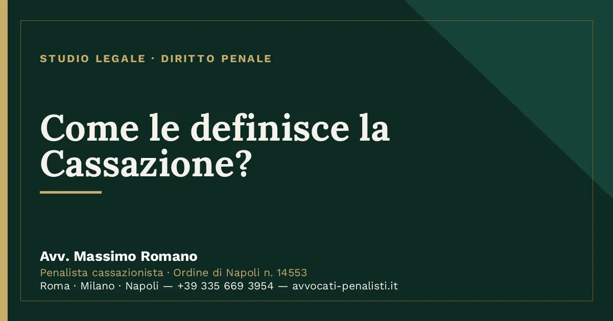 Come le definisce la Cassazione? — scheda dello Studio Legale Avv. Massimo Romano