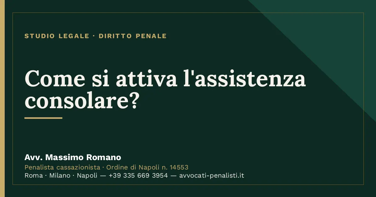 Come si attiva l'assistenza consolare? — scheda dello Studio Legale Avv. Massimo Romano