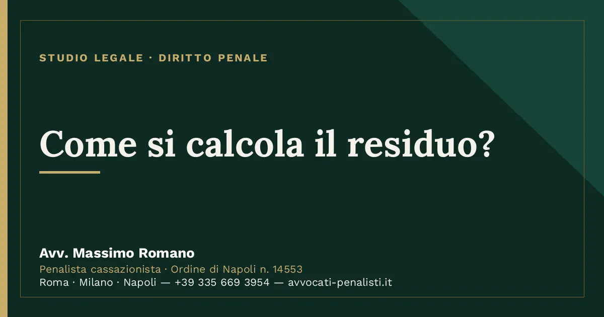 Come si calcola il residuo? — scheda dello Studio Legale Avv. Massimo Romano