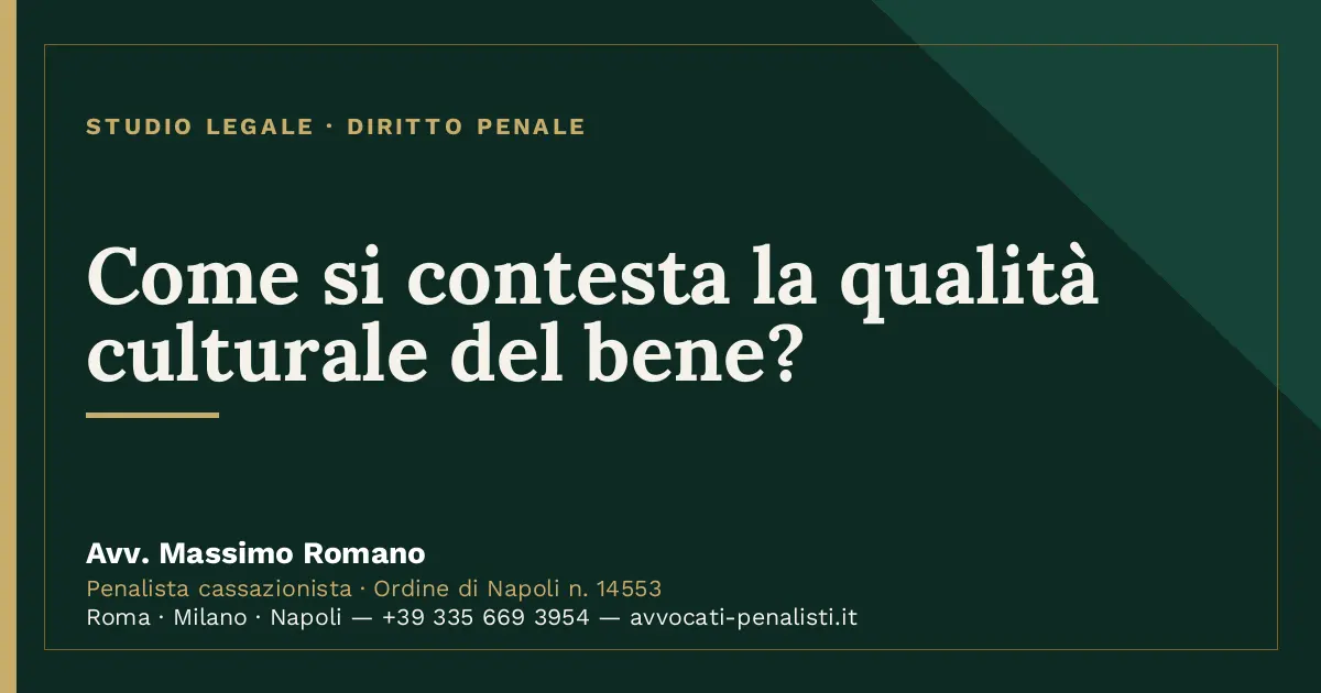 Come si contesta la qualità culturale del bene? — scheda dello Studio Legale Avv. Massimo Romano