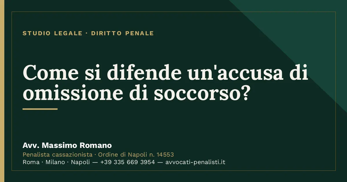 Come si difende un'accusa di omissione di soccorso? — scheda dello Studio Legale Avv. Massimo Romano