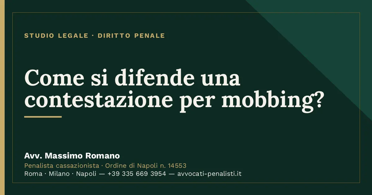 Come si difende una contestazione per mobbing? — scheda dello Studio Legale Avv. Massimo Romano