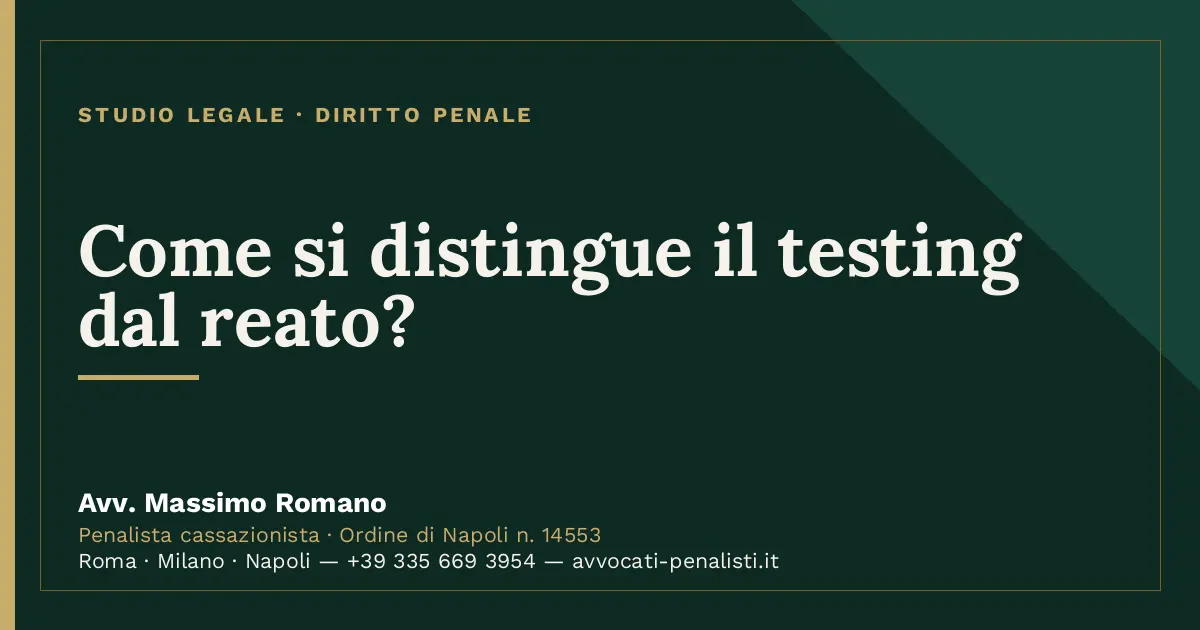 Come si distingue il testing dal reato? — scheda dello Studio Legale Avv. Massimo Romano