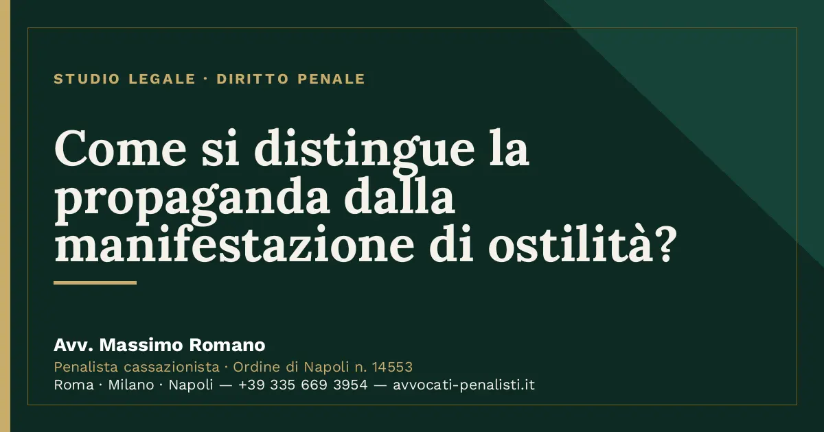 Come si distingue la propaganda dalla manifestazione di ostilità? — scheda dello Studio Legale Avv. Massimo Romano
