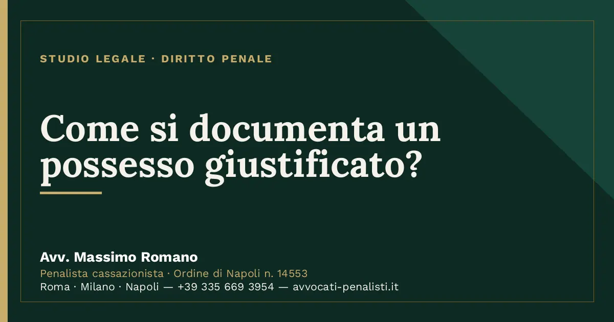 Come si documenta un possesso giustificato? — scheda dello Studio Legale Avv. Massimo Romano