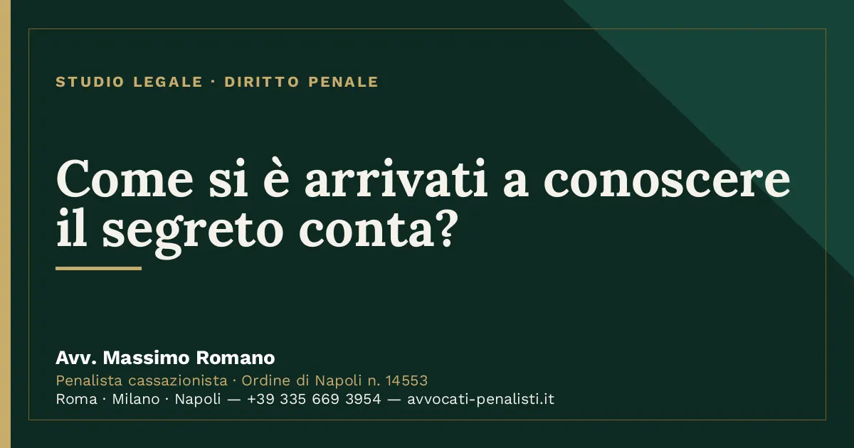 Come si è arrivati a conoscere il segreto conta? — scheda dello Studio Legale Avv. Massimo Romano