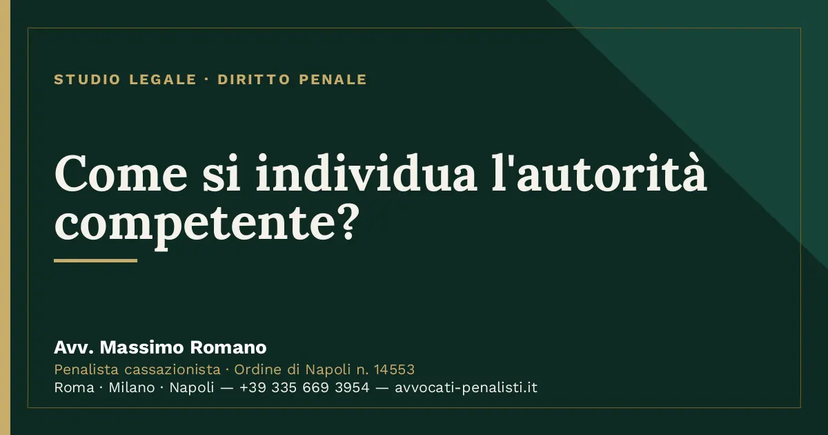 Come si individua l'autorità competente? — scheda dello Studio Legale Avv. Massimo Romano
