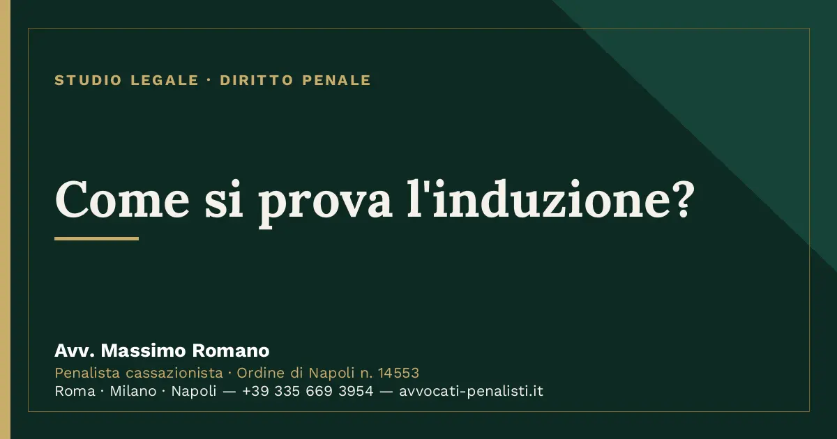 Come si prova l'induzione? — scheda dello Studio Legale Avv. Massimo Romano