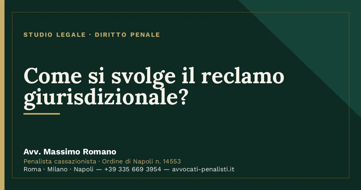 Come si svolge il reclamo giurisdizionale? — scheda dello Studio Legale Avv. Massimo Romano