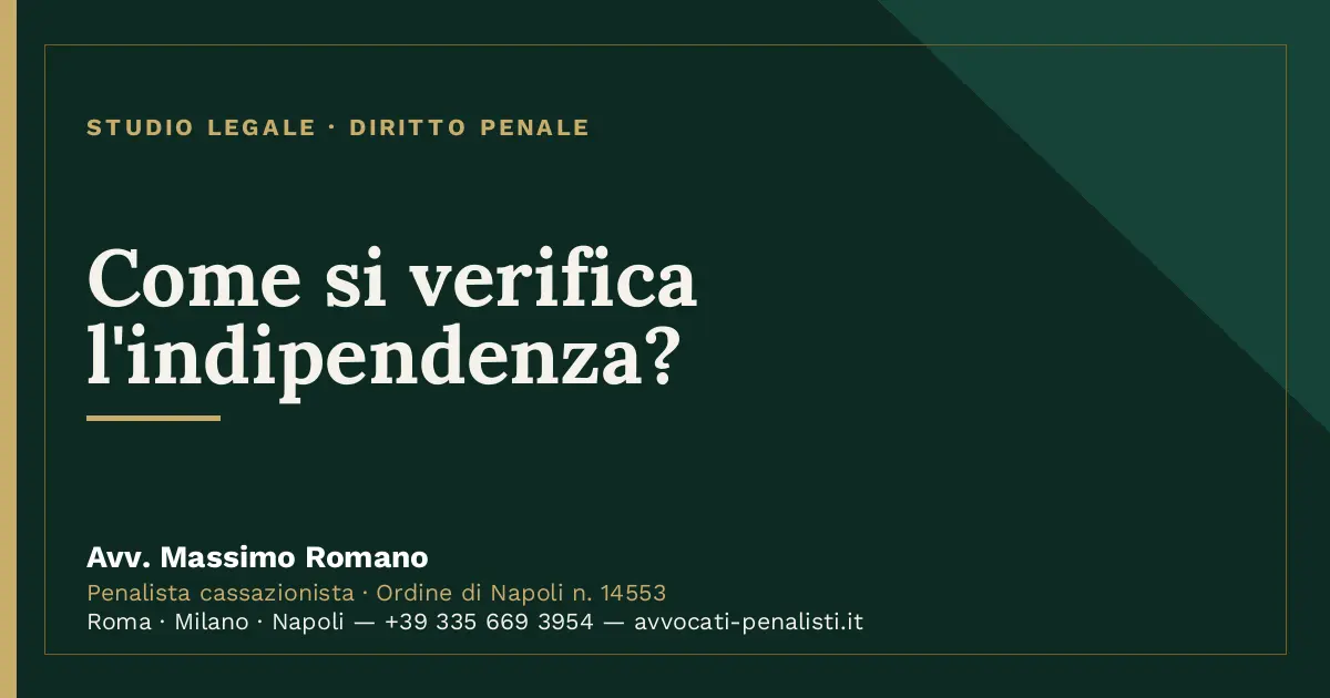Come si verifica l'indipendenza? — scheda dello Studio Legale Avv. Massimo Romano