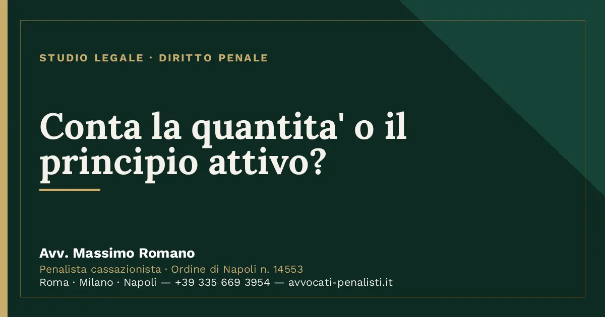 Conta la quantita' o il principio attivo? — scheda dello Studio Legale Avv. Massimo Romano