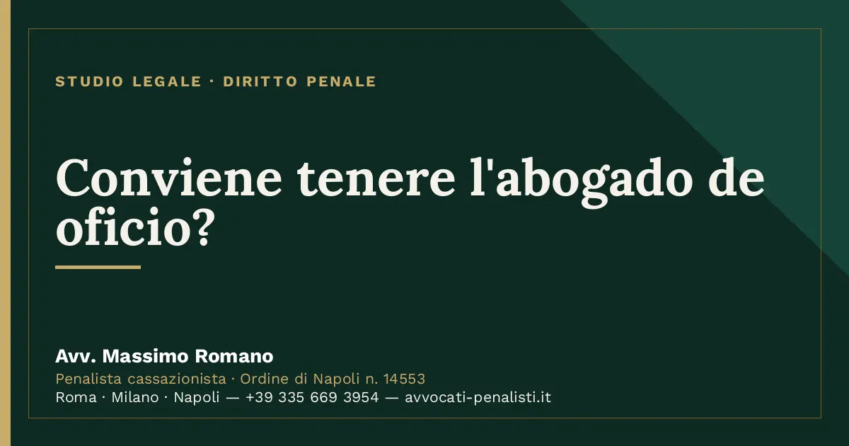 Conviene tenere l'abogado de oficio? — scheda dello Studio Legale Avv. Massimo Romano