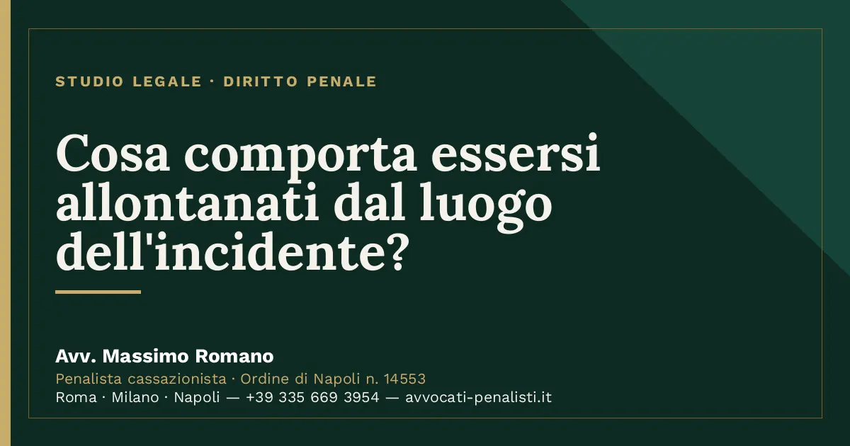 Cosa comporta essersi allontanati dal luogo dell'incidente? — scheda dello Studio Legale Avv. Massimo Romano