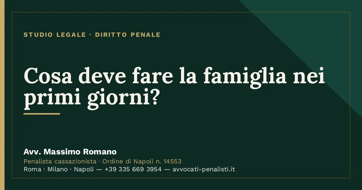 Cosa deve fare la famiglia nei primi giorni? — scheda dello Studio Legale Avv. Massimo Romano