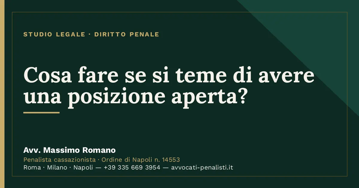 Cosa fare se si teme di avere una posizione aperta? — scheda dello Studio Legale Avv. Massimo Romano