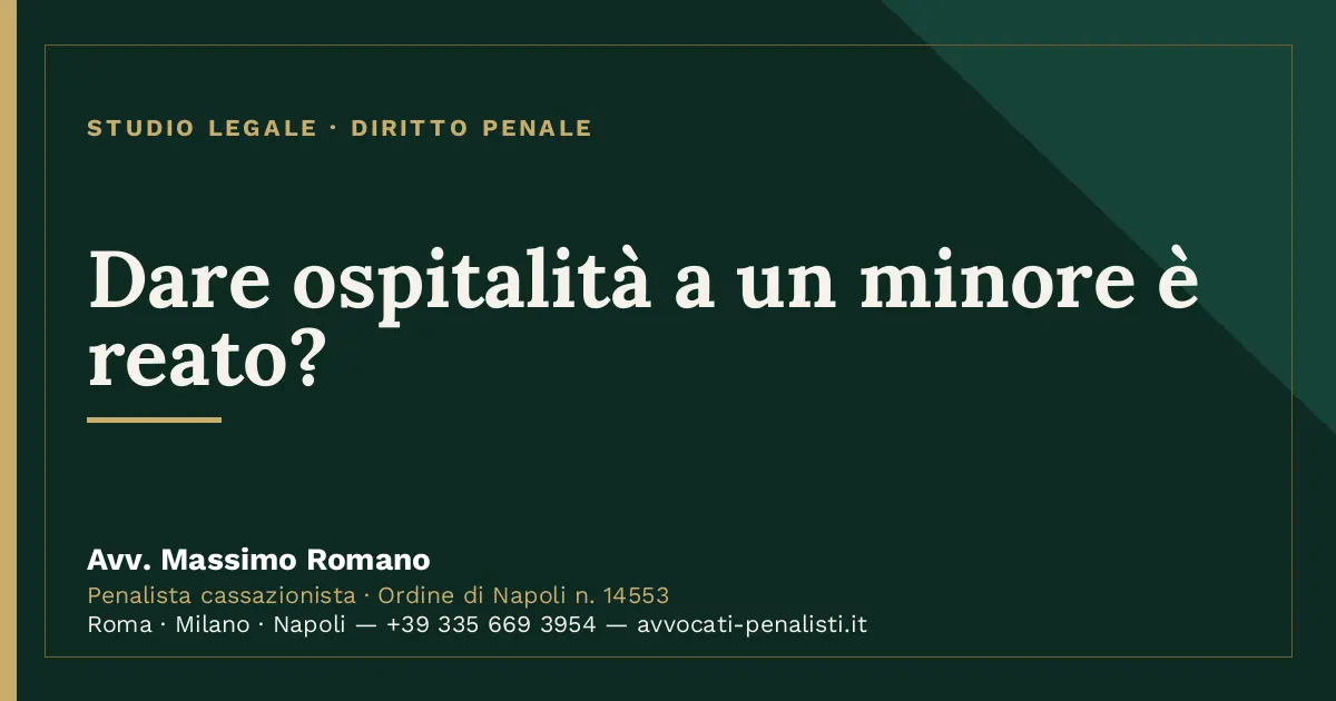 Dare ospitalità a un minore è reato? — scheda dello Studio Legale Avv. Massimo Romano
