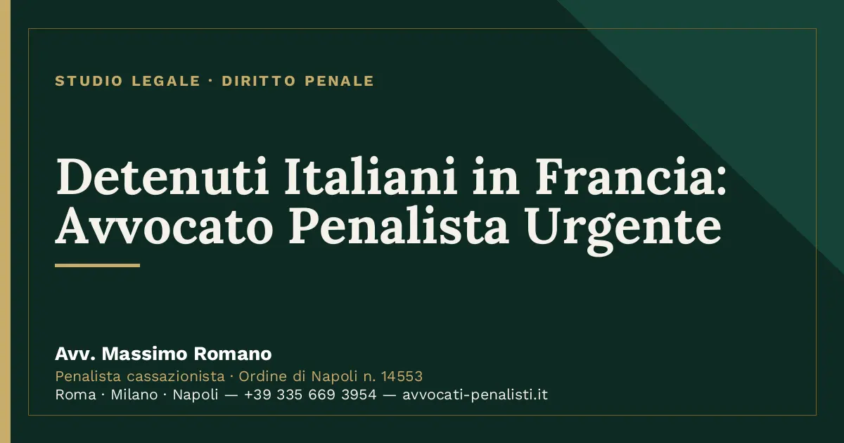 Detenuti Italiani in Francia: Avvocato Penalista Urgente — scheda dello Studio Legale Avv. Massimo Romano
