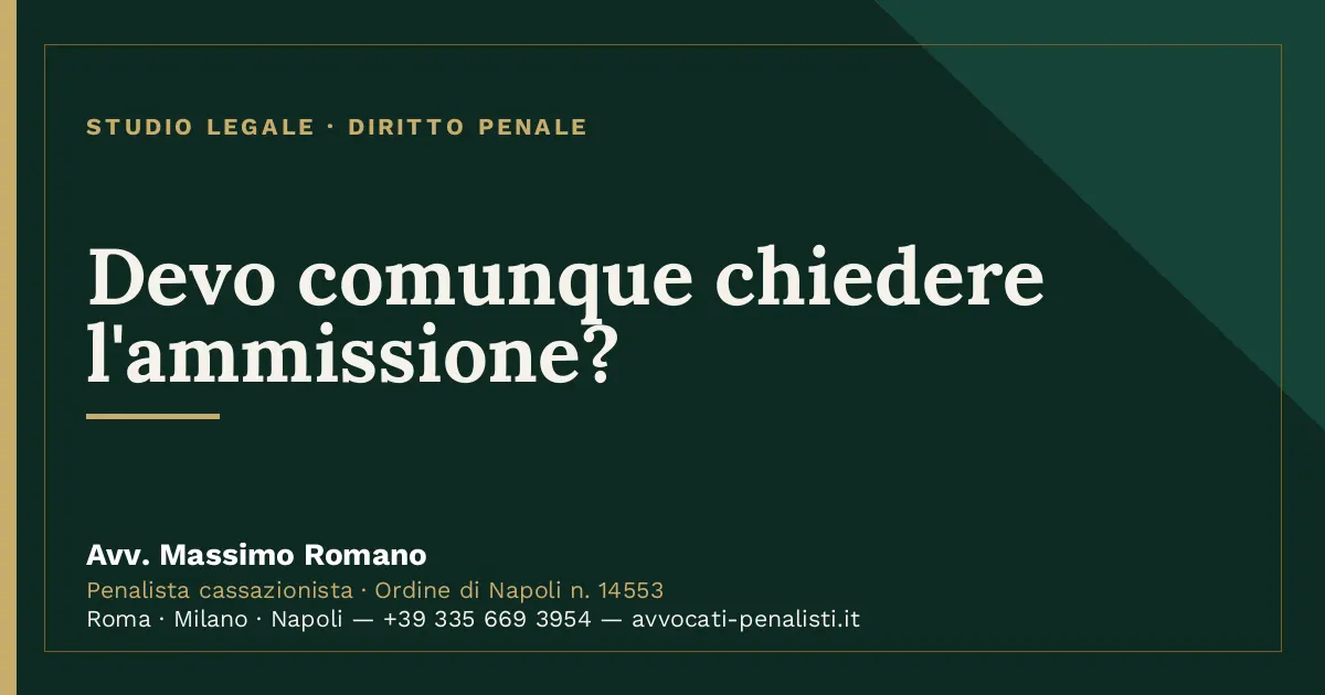 Devo comunque chiedere l'ammissione? — scheda dello Studio Legale Avv. Massimo Romano