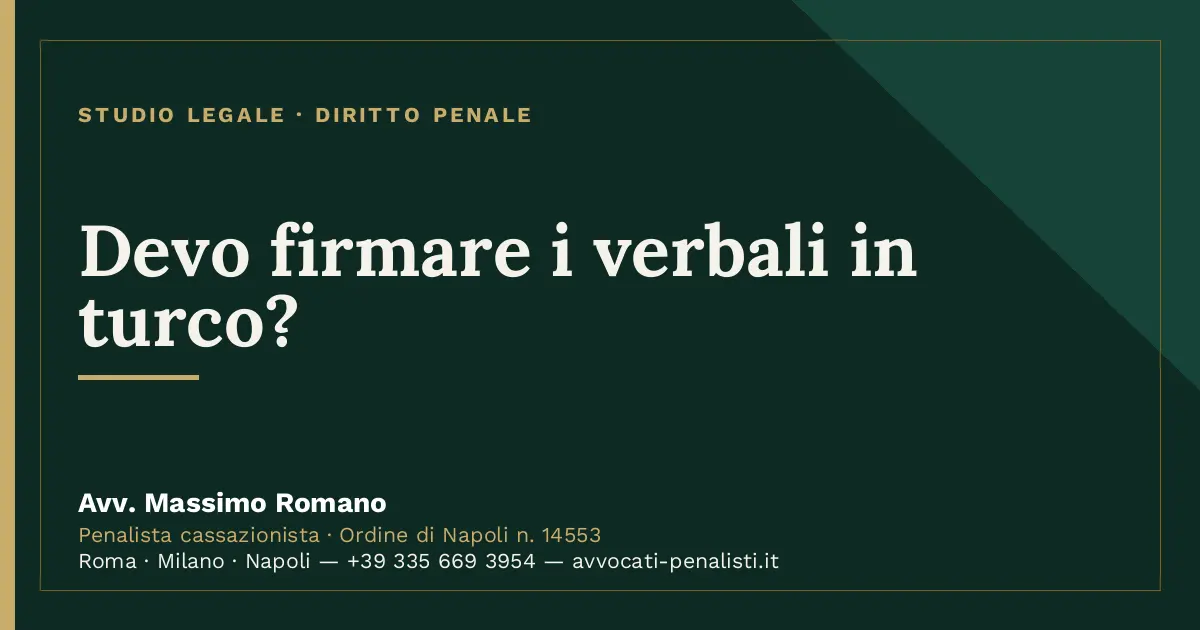 Devo firmare i verbali in turco? — scheda dello Studio Legale Avv. Massimo Romano