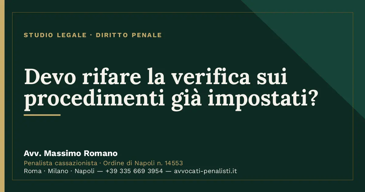Devo rifare la verifica sui procedimenti già impostati? — scheda dello Studio Legale Avv. Massimo Romano