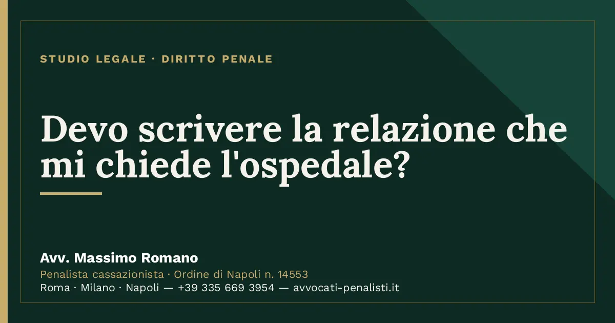 Devo scrivere la relazione che mi chiede l'ospedale? — scheda dello Studio Legale Avv. Massimo Romano