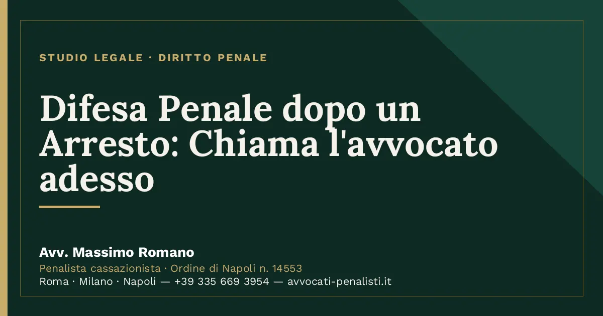 Difesa Penale dopo un Arresto: Chiama l'avvocato adesso — scheda dello Studio Legale Avv. Massimo Romano
