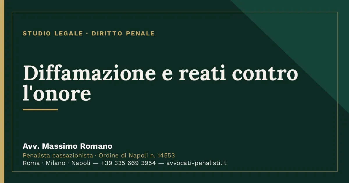 Diffamazione e reati contro l'onore — scheda dello Studio Legale Avv. Massimo Romano