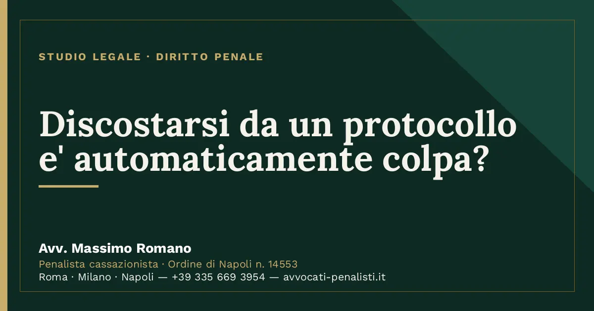 Discostarsi da un protocollo e' automaticamente colpa? — scheda dello Studio Legale Avv. Massimo Romano