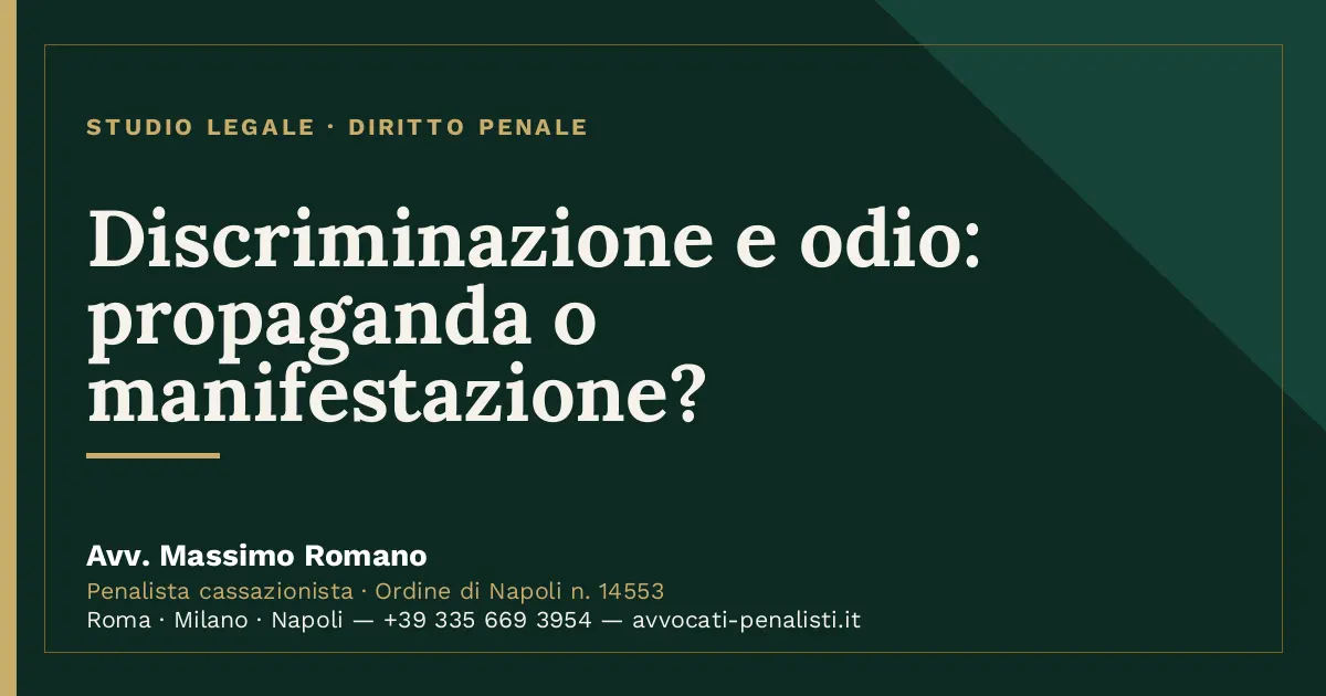 Discriminazione e odio: propaganda o manifestazione? — scheda dello Studio Legale Avv. Massimo Romano