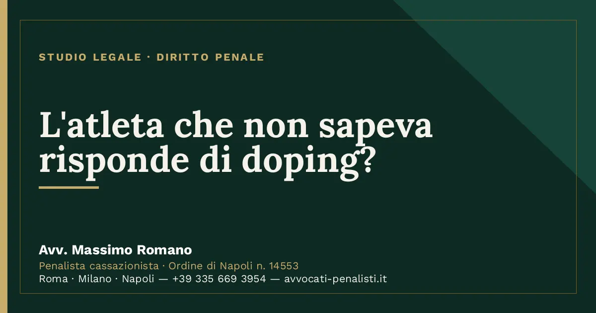 L'atleta che non sapeva risponde di doping? — scheda dello Studio Legale Avv. Massimo Romano