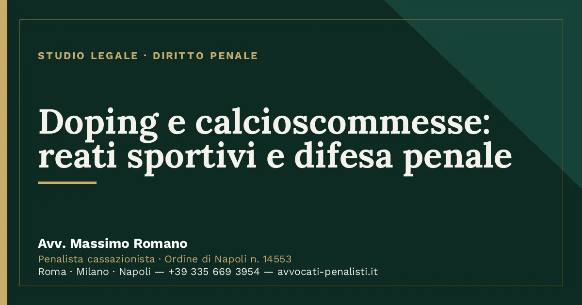 Doping e calcioscommesse: reati sportivi e difesa penale — scheda dello Studio Legale Avv. Massimo Romano