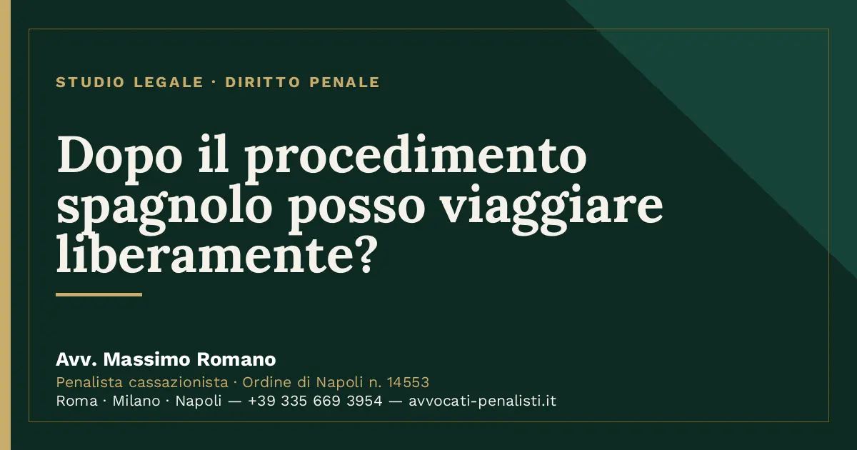 Dopo il procedimento spagnolo posso viaggiare liberamente? — scheda dello Studio Legale Avv. Massimo Romano
