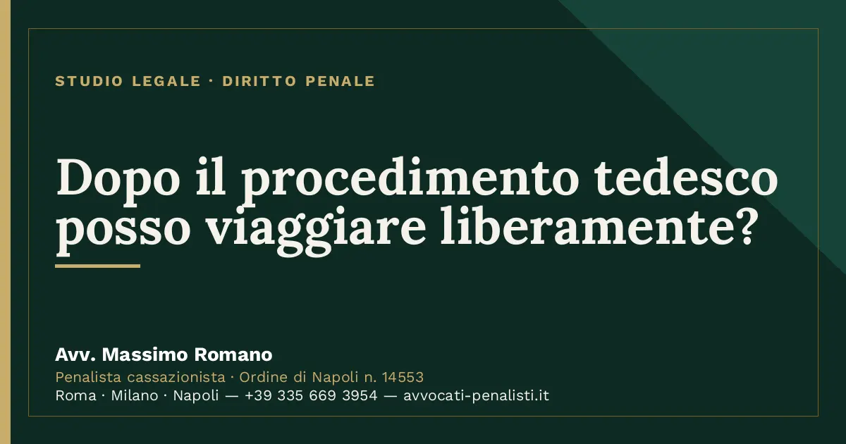 Dopo il procedimento tedesco posso viaggiare liberamente? — scheda dello Studio Legale Avv. Massimo Romano