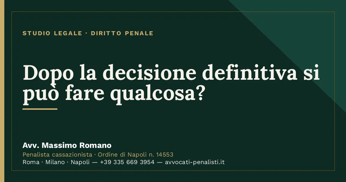 Dopo la decisione definitiva si può fare qualcosa? — scheda dello Studio Legale Avv. Massimo Romano
