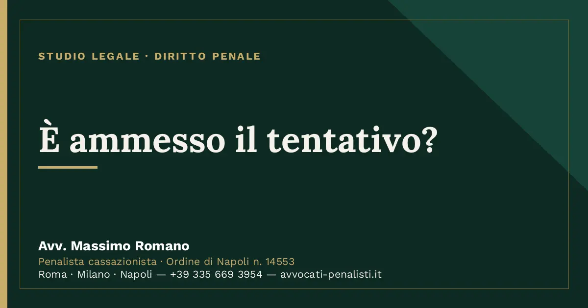 È ammesso il tentativo? — scheda dello Studio Legale Avv. Massimo Romano