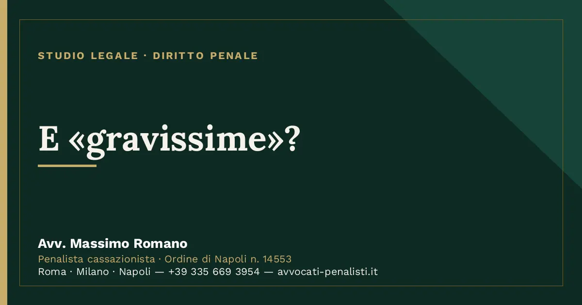 E «gravissime»? — scheda dello Studio Legale Avv. Massimo Romano