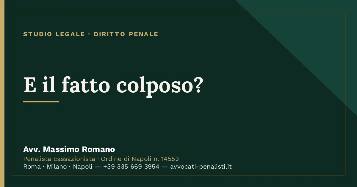 E il fatto colposo? — scheda dello Studio Legale Avv. Massimo Romano
