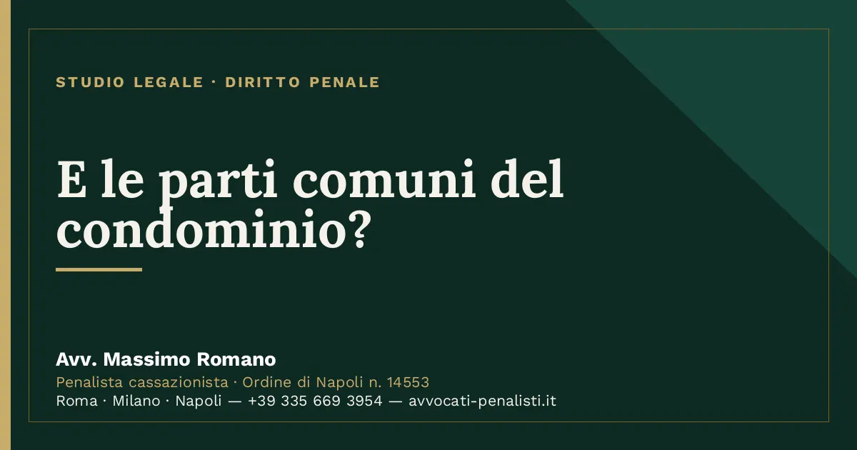 E le parti comuni del condominio? — scheda dello Studio Legale Avv. Massimo Romano