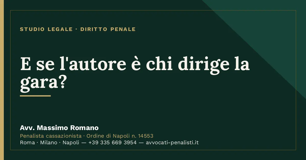 E se l'autore è chi dirige la gara? — scheda dello Studio Legale Avv. Massimo Romano