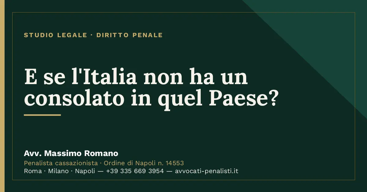 E se l'Italia non ha un consolato in quel Paese? — scheda dello Studio Legale Avv. Massimo Romano