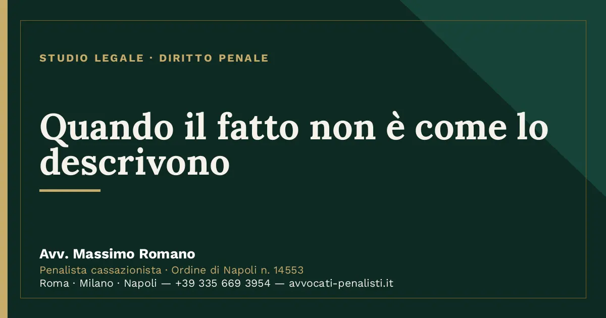 Quando il fatto non è come lo descrivono — scheda dello Studio Legale Avv. Massimo Romano