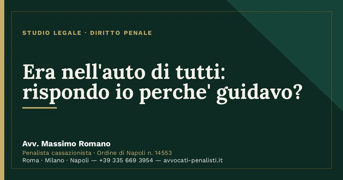 Era nell'auto di tutti: rispondo io perche' guidavo? — scheda dello Studio Legale Avv. Massimo Romano