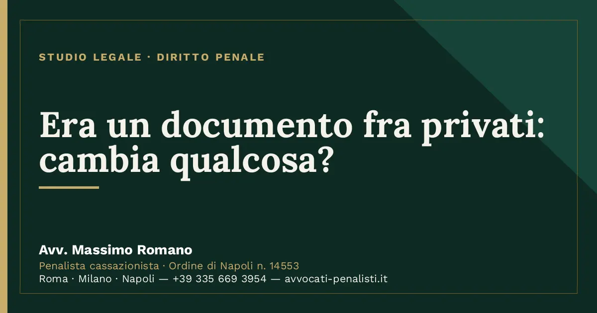 Era un documento fra privati: cambia qualcosa? — scheda dello Studio Legale Avv. Massimo Romano