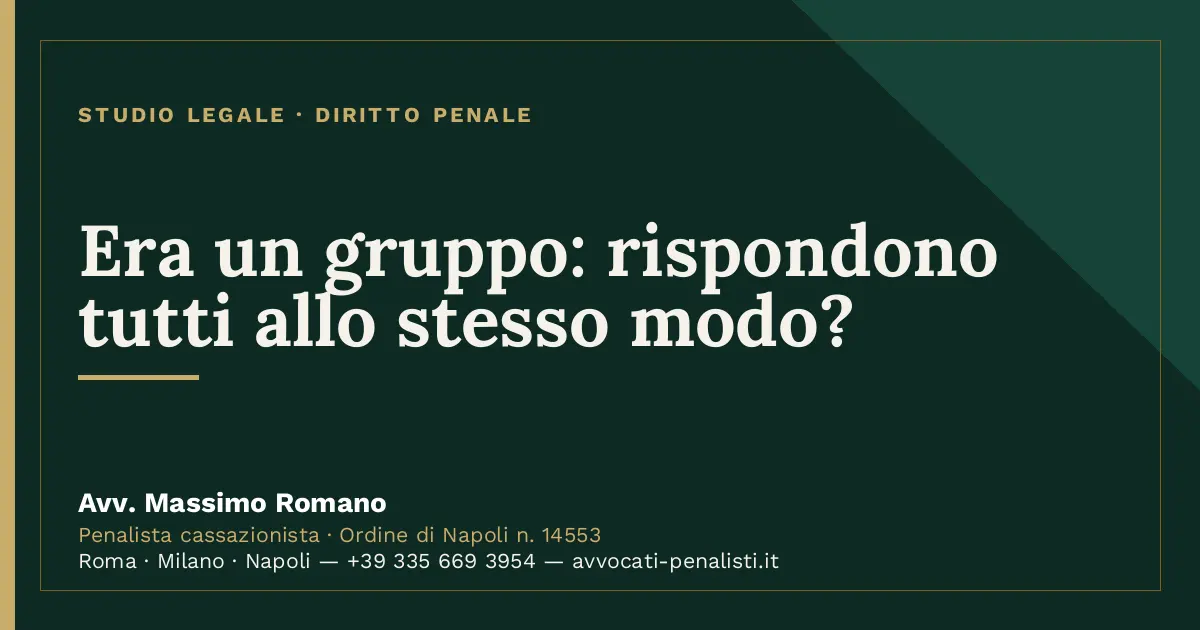Era un gruppo: rispondono tutti allo stesso modo? — scheda dello Studio Legale Avv. Massimo Romano